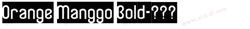 Orange Manggo Bold字体转换 Orange Manggo Bold字体转换